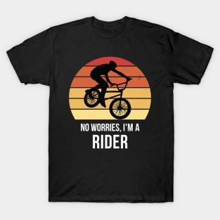 No worries i'm a rider T-Shirt